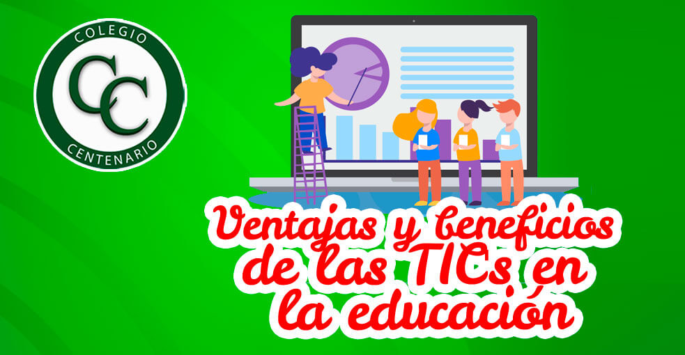 Ventajas Y Beneficios De Las TIC's En La Educación - Colegio Centenario ...